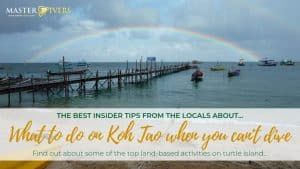 What to do on Koh Tao when you cant dive 1024x576